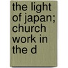 The Light Of Japan; Church Work In The D door Alfreda Arnold