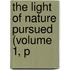 The Light Of Nature Pursued (Volume 1, P