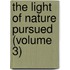 The Light Of Nature Pursued (Volume 3)