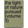 The Light Of Nature Pursued (Volume 3) door Abraham Tucker
