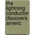 The Lightning Conductor Discovers Americ