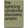 The Lightning Conductor Discovers Americ door Charles Norris Williamson