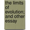 The Limits Of Evolution; And Other Essay door George Holmes Howison