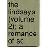 The Lindsays (Volume 2); A Romance Of Sc door Simon Leys