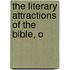 The Literary Attractions Of The Bible, O