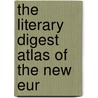 The Literary Digest Atlas Of The New Eur by Allan Updegraff