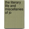 The Literary Life And Miscellanies Of Jo door John Galt