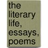 The Literary Life, Essays, Poems