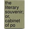 The Literary Souvenir; Or, Cabinet Of Po by Alaric Alexander Watts