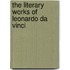 The Literary Works Of Leonardo Da Vinci