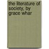 The Literature Of Society, By Grace Whar