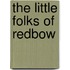 The Little Folks Of Redbow