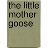 The Little Mother Goose door Jessie Willcox Smith