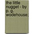 The Little Nugget - By P. G. Wodehouse;