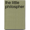 The Little Philospher by Jacob Abbott