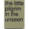 The Little Pilgrim In The Unseen door Mrs. Oliphant