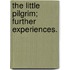 The Little Pilgrim; Further Experiences.