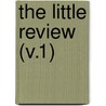 The Little Review (V.1) door John McKernan