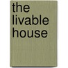 The Livable House by Aymar Embury