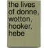 The Lives Of Donne, Wotton, Hooker, Hebe