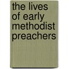 The Lives Of Early Methodist Preachers by Thomas Jackson