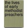 The Lives Of Early Methodist Preachers door Thomas Jackson