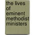 The Lives Of Eminent Methodist Ministers