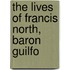 The Lives Of Francis North, Baron Guilfo