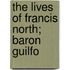 The Lives Of Francis North; Baron Guilfo