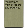 The Lives Of Men Of Letters And Science; by Baron Henry Brougham Vaux