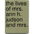 The Lives Of Mrs. Ann H. Judson And Mrs.