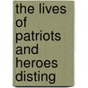 The Lives Of Patriots And Heroes Disting door John Jenkins