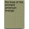 The Lives Of The Eminent American Evange door Elias Nason