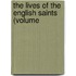 The Lives Of The English Saints (Volume