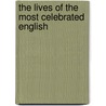 The Lives Of The Most Celebrated English by Samuel Johnson