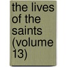 The Lives Of The Saints (Volume 13) door Baring-Gould