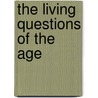 The Living Questions Of The Age door An American Citizen