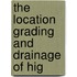 The Location Grading And Drainage Of Hig