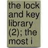 The Lock And Key Library (2); The Most I door Julian Hawthorne