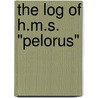 The Log Of H.M.S. "Pelorus" door Pelorus