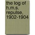 The Log Of H.M.S. Repulse, 1902-1904