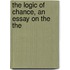 The Logic Of Chance, An Essay On The The