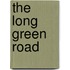 The Long Green Road