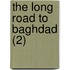 The Long Road To Baghdad (2)