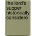 The Lord's Supper Historically Considere