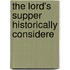 The Lord's Supper Historically Considere