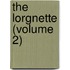 The Lorgnette (Volume 2)