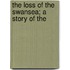 The Loss Of The Swansea; A Story Of The