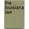 The Louisiana Law by Thomas Manson Norwood