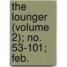 The Lounger (Volume 2); No. 53-101; Feb. door Henry Mackenzie
